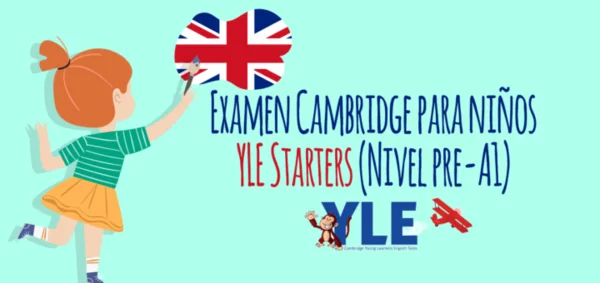 Examen Cambridge para niños YLE Starters (Nivel pre-A1)