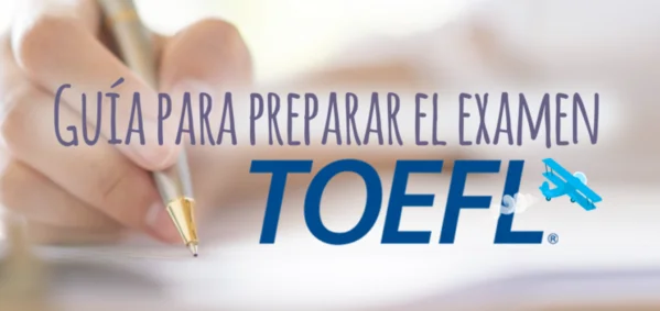 Guía para preparar el examen TOEFL