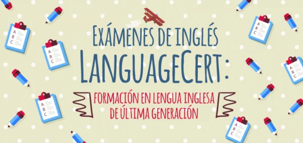 Exámenes de inglés LanguageCert: formación en lengua inglesa de última generación